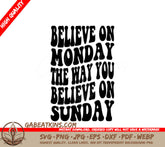 Retro Cyber Monday Believe SVG Believe on Monday the Way You Believe on Sunday SVG